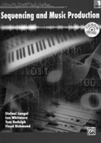 Sequencing and Music Production (Alfred's Music Tech Series) （PAP/COM）
