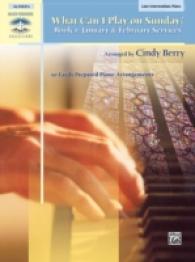What Can I Play on Sunday? Book 1 : January & February Services, Late Intermediate Piano (Sacred Performer Collections)
