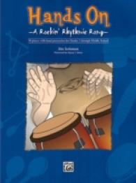 Hands on a Rockin' Rhythmic Romp : 30 Pieces with Hand percussion for Grades 3 through Middle School