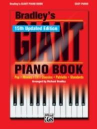 Bradley's Giant Piano Book : Pop, Movies, TV, Classics, Patriotic, Standards （15 Updated）