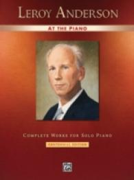 Leroy Anderson at the Piano : Complete Works for Solo Piano （Centennial）