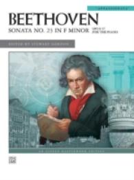 Sonata No. 23 in F Minor, Op. 57 : Appassionata (Alfred Masterworks)