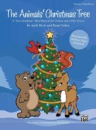 The Animals' Christmas Tree : A Tree-mendous Mini-Musical for Unison and 2-Part Voices （TCH）