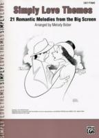 Simply Love Themes : 21 Romantic Melodies from the Big Screen, Easy Piano (Simply Series)
