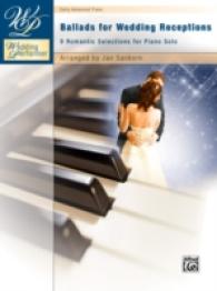 Wedding Performer -- Ballads for Wedding Receptions : 9 Romantic Selections for Piano Solo : Early Advanced Piano (Wedding Performer)