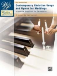 Contemporary Christian Songs and Hymns for Weddings : 9 Favorite Selections for Ceremonies, Early Advanced Piano (Wedding Performer)