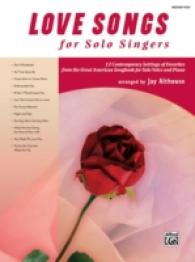 Love Songs for Solo Singers : 12 Contemporary Settings of Favorites from the Great American Songbook for Solo Voice and Piano, Medium High