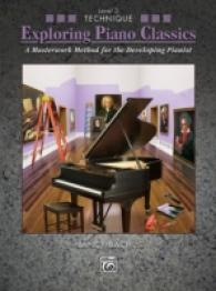Exploring Piano Classics, Technique, Level 3 : A Masterwork Method for the Developing Pianist