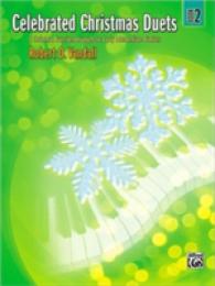 Celebrated Christmas Duets : 5 Christmas Favorites Arranged for Early Intermediate Pianists (Celebrated Christmas Duets) 〈2〉