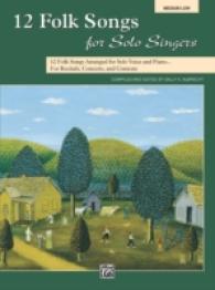 12 Folk Songs for Solo Singers : 12 Folk Songs Arranged for Solo Voice and Piano for Recitals, Concerts, and Contests Medium Low Voice