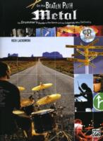 On the Beaten Path Metal : The Drummer's Guide to the Genre and the Legends Who Defined It （PAP/COM）