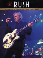 Rush Deluxe Guitar Tab Collection 1975-2007 : Authentic Guitar Tab Ediiton