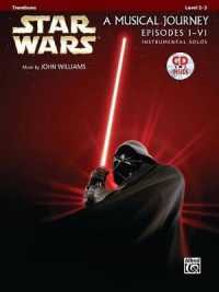 Star Wars a Musical Journey, Episodes I-IV : Trombone: Level 2-3 (Pop Instrumental Solo) （PAP/COM）