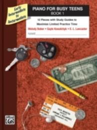 Piano for Busy Teens - Early Intermediate to Intermediate : 12 Pieces with Study Guides to Maximize Limited Practice Time Book 1 (Piano for Busy Teens