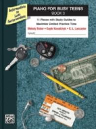 Piano for Busy Teens - Intermediate to Late Intermediate : 11 Pieces with Study Guides to Maximize Limited Practice Time (Piano for Busy Teens) 〈3〉