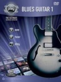 Play Blues Guitar 1 : The Ultimate Multimedia Instructor (Alfred's Play Series) （PAP/DVD）