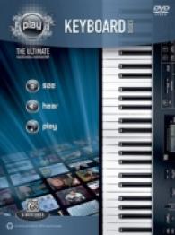 Alfred's Play Keyboard Basics : The Ultimate Multimedia Instructor (Alfred's Play Series) （PAP/DVD）