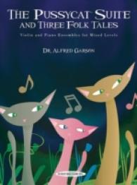 The Pussycat Suite and Three Folk Tales : Violin and Piano Ensembles for Mixed Levels