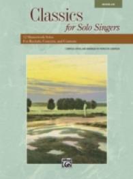 Classics for Solo Singers : 12 Masterwork Solos for Recitals, Concerts, and Contests Low Voice