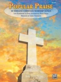 Popular Praise : 10 Timeless Christian Worship Songs, Late Elementary to Early Intermediate Piano Solos: Big Note (Popular Praise)
