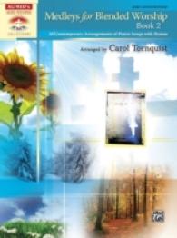 Medleys for Blended Worship : 10 Contemporary Arrangements of Praise Songs with Hymns: Early Advanced Piano (Alfred's Sacred Performer Collections)