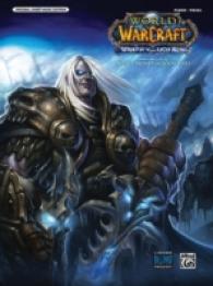 Wrath of the Lich King : Piano/ Vocal: Original Sheet Music Edition (World of Warcraft: Wrath of the Lich King)