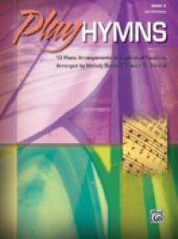 Play Hymns : 10 Piano Arrangements of Traditional Favorites (Play Hymns)