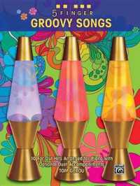 5 Finger Groovy Songs : 10 Far-Out Hits Arranged for Piano with Optional Duet Accompaniments (5 Finger)
