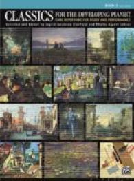 Classics for the Developing Pianist Book 2, Intermediate : Core Repertoire for Study and Performance