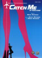Catch Me If You Can : Sheet Music from the Broadway Musical