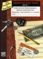 Theory for Busy Teens Book 1 : Early Intermediate to Intermediate, 8 Units with Short Written Exercises to Maximize Limited Study Time (Theory for Bus