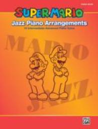 Super Mario Jazz Piano Arrangements : 15 Intermediate-Advanced Piano Solos