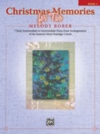 Christmas Memories for Two : 7 Early Intermediate to Intermediate Piano Duet Arrangements of the Season's Most Nostalgic Carols (Christmas Memories fo