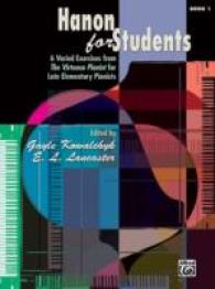 Hanon for Students Book 1 : 6 Varied Exercises from the Virtuoso Pianist for Late Elementary Pianists (Supplementary Series for Students)