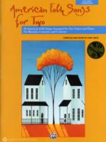 American Folk Songs for Two : 10 American Folk Songs Arranged for Two Voices and Piano for Recitals, Concerts, and Contests （PAP/COM）