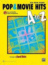 Pop & Movie Hits a to Z: Big Note Piano : 45 Fun and Familiar Piano Arrangements (A to Z)