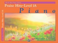 Alfred's Basic Piano Library Praise Hits : Level 1a (Alfred's Basic Piano Library)