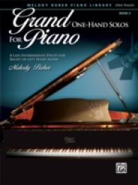 Grand One-Hand Solos for Piano 6 : 8 Late Intermediate Pieces for Right or Left Hand Alone (Grand Solos for Piano: Melody Bober Piano Library)