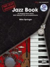 Not Just Another Jazz Book, Book 1 Intermediate : 10 Original Piano Solos with Optional CD Accompaniments (Not Just Another) （PAP/COM）
