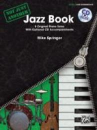 Not Just Another Jazz Book : 8 Original Piano Solos with Optional CD Accompaniments: Late Intermediate (Not Just Another) （PAP/COM）