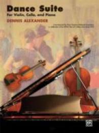 Dance Suite : For Violin, Cello, and Piano （PCK）
