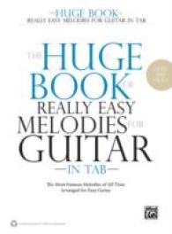 The Huge Book of Really Easy Melodies for Guitar in Tab : The Most Famous Melodies of All Time Arranged for Easy Guitar