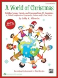 A World of Christmas - Holiday Songs, Carols, and Customs from 15 Countries : A Global Songbook or Program for Unison and 2-Part Voices (Teacher's Han