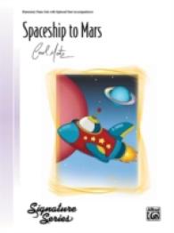Spaceship to Mars : Early Elementary Piano Solo with Optional Duet Accompaniment (Signature)