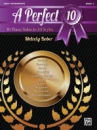 A Perfect 10 Book 3 : 10 Piano Solos in 10 Styles: Early Intermediate (A Perfect 10)