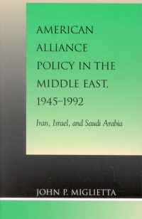 American Alliance Policy in the Middle East, 1945-1992 : Iran, Israel, and Saudi Arabia