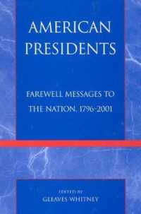 米国歴代大統領退任演説集：１７９６－２００１年<br>American Presidents : Their Farewell Messages to the Nation, 1796-2001