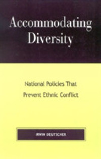 Accommodating Diversity : National Policies That Prevent Ethnic Conflict
