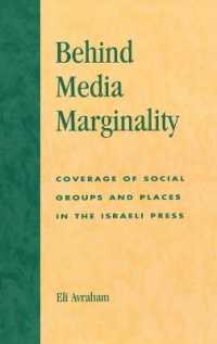 Behind Media Marginality : Coverage of Social Groups and Places in the Israeli Press