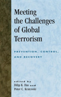 グローバル・テロリズムの課題<br>Meeting the Challenges of Global Terrorism : Prevention, Control, and Recovery